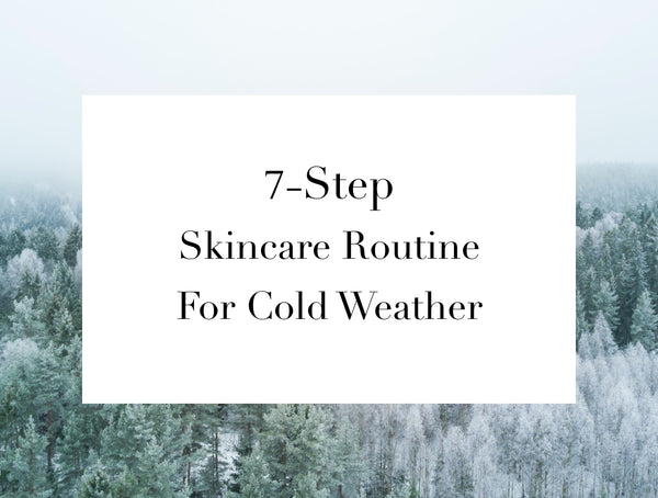 7 Skincare Routine For Cold Weather